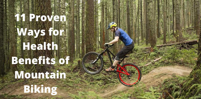 11 Proven Ways for Health Benefits of Mountain Biking