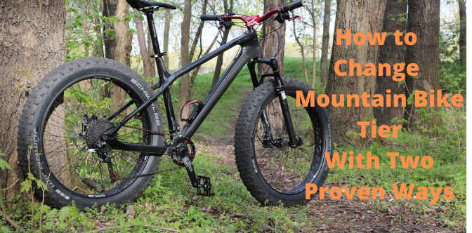 How to Change Mountain Bike Tier With Two Proven Ways