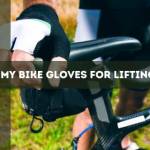 can i use my bike gloves for lifting gloves?