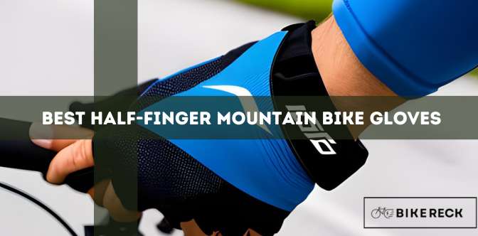 Best Half-Finger Mountain Bike Gloves