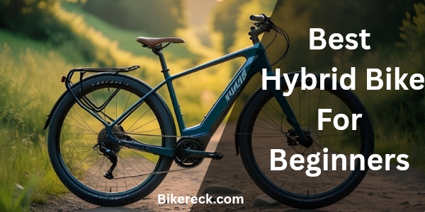 Best Hybrid Bike For Beginners