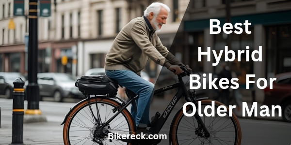 Best Hybrid Bikes For Older Man