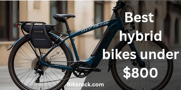 Best hybrid bikes under $800 20250605 142819 0000
