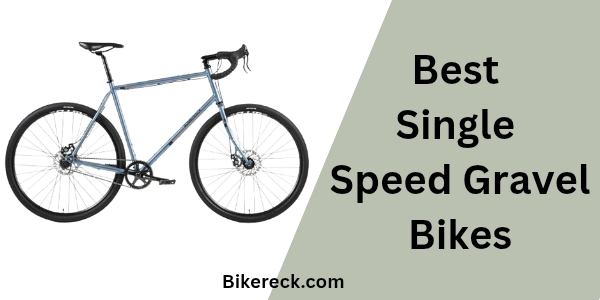 Best Single Speed Gravel Bikes