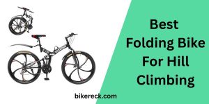 Best Folding Bike For Hill Climbing